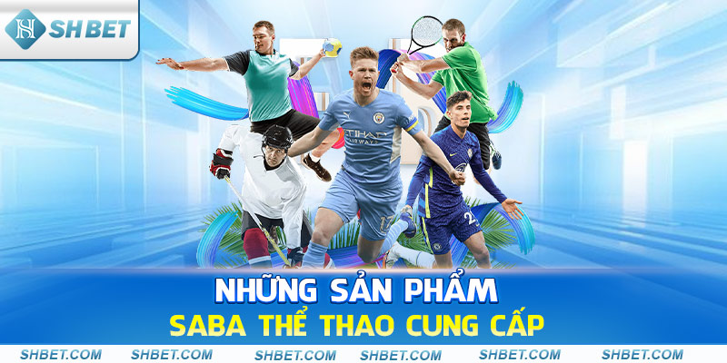 Saba Thể Thao | Thương Hiệu Cá Cược Thể Thao Lâu Đời - cufela