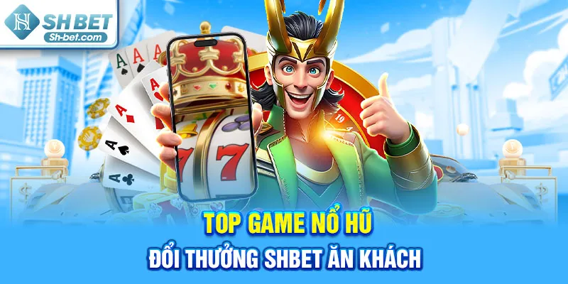 Nổ Hũ SHBET - Quay Hũ Liền Tay, Rinh Ngay 777 Triệu Đồng! - cufela