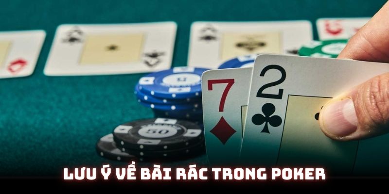 Bài Rác Trong Poker - 2 Cách Xử Lý Chuyên Nghiệp Nhất - cufela