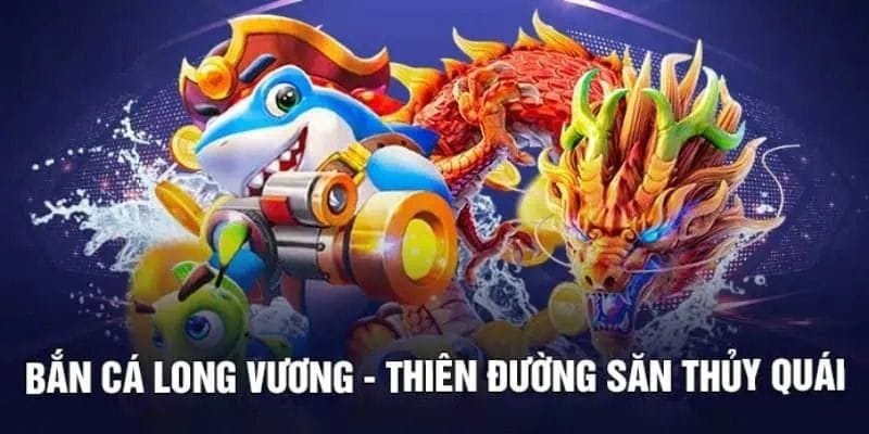 Bắn Cá Long Vương SHBET - Siêu Phẩm Săn Cá Đáng Trải Nghiệm - cufela